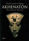 El Falso Profeta de Egipto. Akhenaton