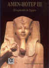 Amen-hotep III. El Esplendor de Egipto.