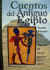 Cuentos del Antiguo Egipto. Historias de dioses, hombres y sabios.