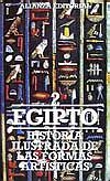 Egipto. Historia Ilustrada de las Formas Artsticas