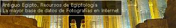 Antiguo Egipto, Recursos de Egiptologa. La mayor galera de imgenes y fotografas de lugares arqueolgicos de Egipto en Internet.